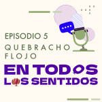 cover podcast episodio 5: Quebracho Flojo